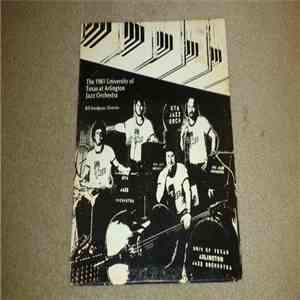 UTA Jazz Orchestra - The 1981 University Of Texas At Arlington Jazz Orchestra