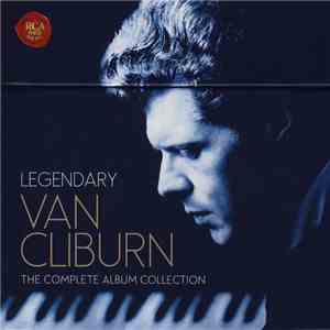 Van Cliburn - Legendary Van Cliburn (The Complete Album Collection)