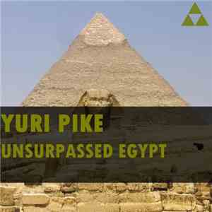 Yuri Pike - Unsurpassed Egypt