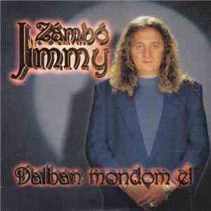 Zámbó Jimmy - Dalban Mondom El