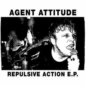 Agent Attitude  - Repulsive Action E.P.