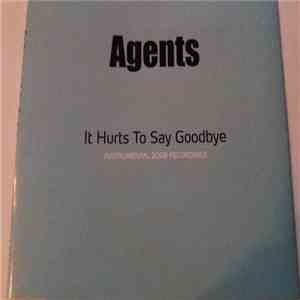 Agents - It Hurts To Say Goodbye