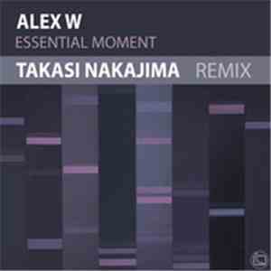 Alex W. - Essential Moment