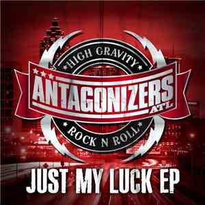 Antagonizers ATL - Just My Luck EP