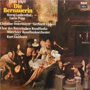 Carl Orff, Chor Des Bayerischen Rundfunks, Münchner Rundfunkorchester, Kurt Eichhorn - Die Bernauerin