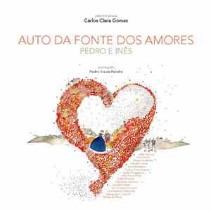 Carlos Clara Gomes - Auto Da Fonte Dos Amores - Pedro E Inês