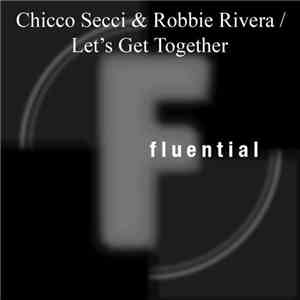 Chicco Secci & Robbie Rivera Present Soul Logic - Let's Get Together