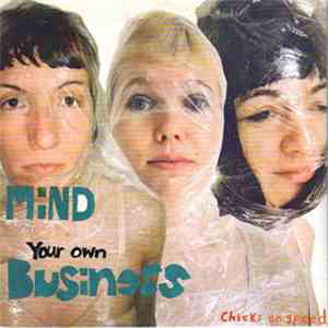Chicks On Speed - Mind Your Own Business