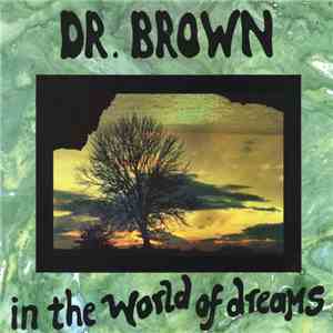 Dr. Brown  - In The World Of Dreams