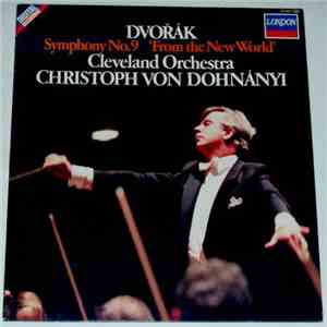Dvořák : Christoph von Dohnányi, Cleveland Orchestra - Symphony No. 9 'From The New World'