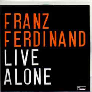 Franz Ferdinand - Live Alone