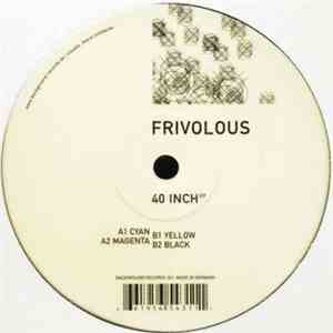 Frivolous - 40 Inch EP