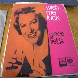 Gracie Fields - Wish Me Luck