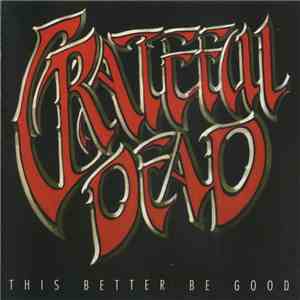 Grateful Dead - This Better Be Good