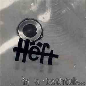 Hëft - In A Bathtub