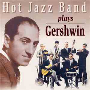 Hot Jazz Band - Hot Jazz Band Plays Gershwin