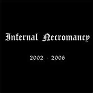Infernal Necromancy - 2002-2006