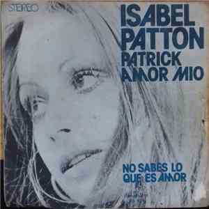 Isabel Patton - Patrick, Amor Mio / No Sabes Lo Que Es Amor