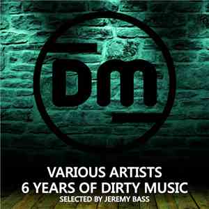 Jeremy Bass - 6 Years Of Dirty Music (Selected By Jeremy Bass)
