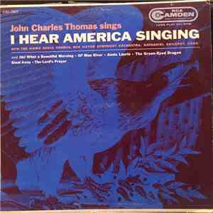 John Charles Thomas, ILGWU Radio Chorus, RCA Victor Symphony Orchestra, Nathaniel Shilkret - I Hear America Singing