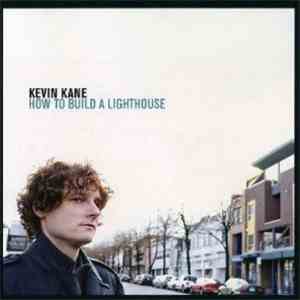 Kevin Kane - How To Build A Lighthouse