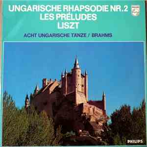 Liszt, Brahms, Antal Dorati, London Symphony Orchestra - Ungarische Rhapsodie Nr. 2 , Les Préludes Liszt