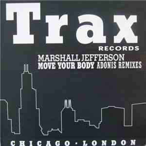 Marshall Jefferson - Move Your Body (Adonis Remixes)