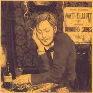 Matt Elliott - Drinking Songs