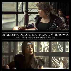 Melissa Nkonda Feat. VV Brown - J'ai Fait Tout Ça Pour Vous