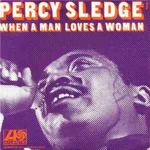 Percy Sledge - When A Man Loves A Woman / Love Me Tender