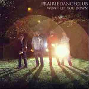 Prairie Dance Club - Won't Let You Down