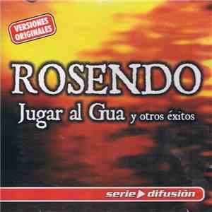 Rosendo - Jugar Al Gua Y Otros Éxitos