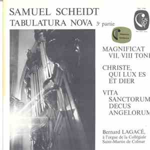 Samuel Scheidt / Bernard Lagacé - Tabulatura Nova 3e Partie (Magnificat VII, VIII Toni - Christe, Qui Lux Es Et Dier - Vita Sanctorum, Decus Angelorum)