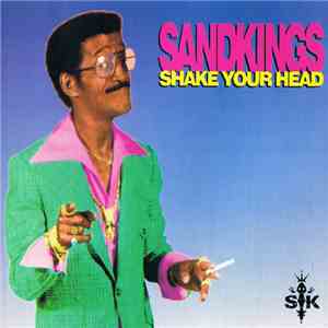 Sandkings - Shake Your Head