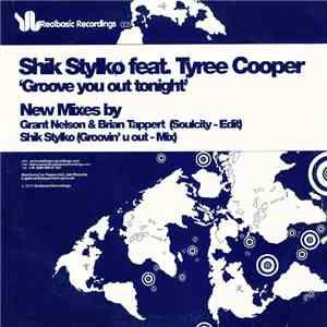 Shik Stylkø Feat. Tyree Cooper - Groove You Out Tonight