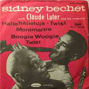 Sidney Bechet, Claude Luter Et Son Orchestre - Halle Halleluja-Twist
