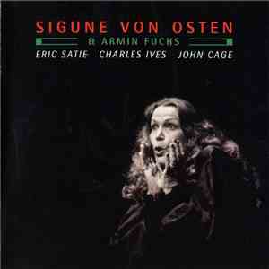 Sigune Von Osten & Armin Fuchs / Eric Satie, Charles Ives, John Cage - Eric Satie / Charles Ives / John Cage
