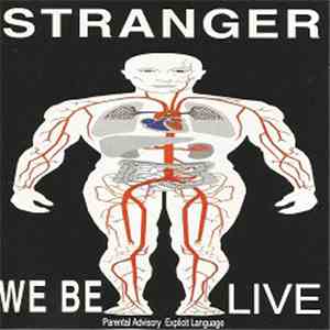 Stranger  - We Be Live