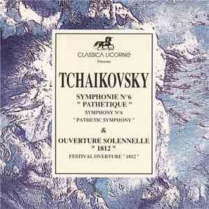 Tchaikovsky - Symphonie N°6 «Pathétique» - Ouverture Solennelle «1812»