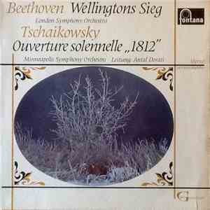 The London Symphony Orchestra, Minneapolis Symphony Orchestra Leitung: Antal Dorati ; Beethoven / Tchaikovsky - Wellingtons Sieg / Ouverture Solennelle "1812"