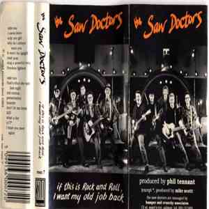 The Saw Doctors - If This Is Rock And Roll, I Want My Old Job Back