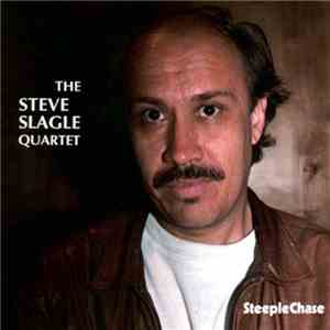 The Steve Slagle Quartet - The Steve Slagle Quartet