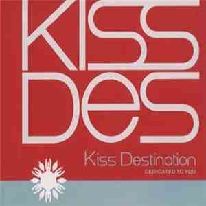 True Kiss Destination - Dedicated To You
