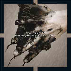 Von Magnet - Ni Prédateur Ni Proie