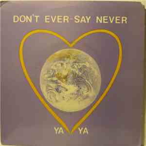Ya Ya  - Don't Ever Say Never