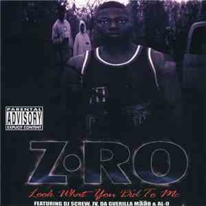 Z-Ro - Look What You Did To Me
