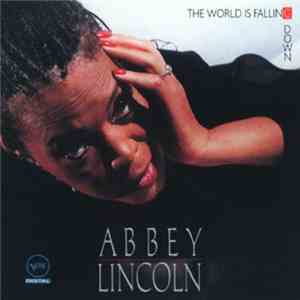 Abbey Lincoln - The World Is Falling Down