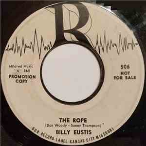 Billy Eustis - The Rope / I'm Sorry You're Gone
