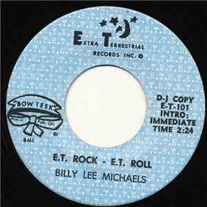 Billy Lee Michaels - E. T. Rock - E. T. Roll / Twas The Light Year Before X-Mas