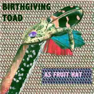 Birthgiving Toad - As Fruit Hat